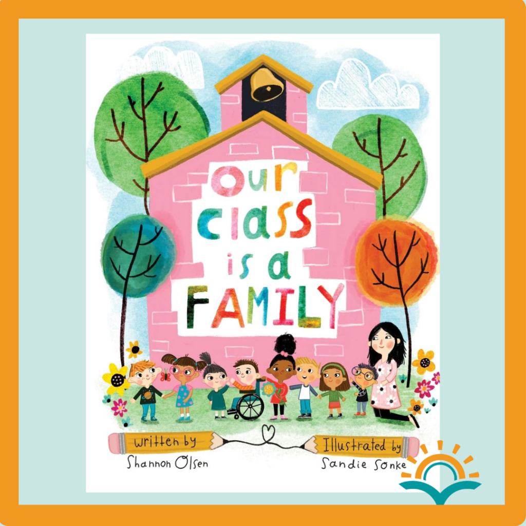 As part of a list of books for read aloud about community, Lit by Learning recommends "Our Class is a Family" by Shannon Olsen and illustrated by Sandy Soenke.