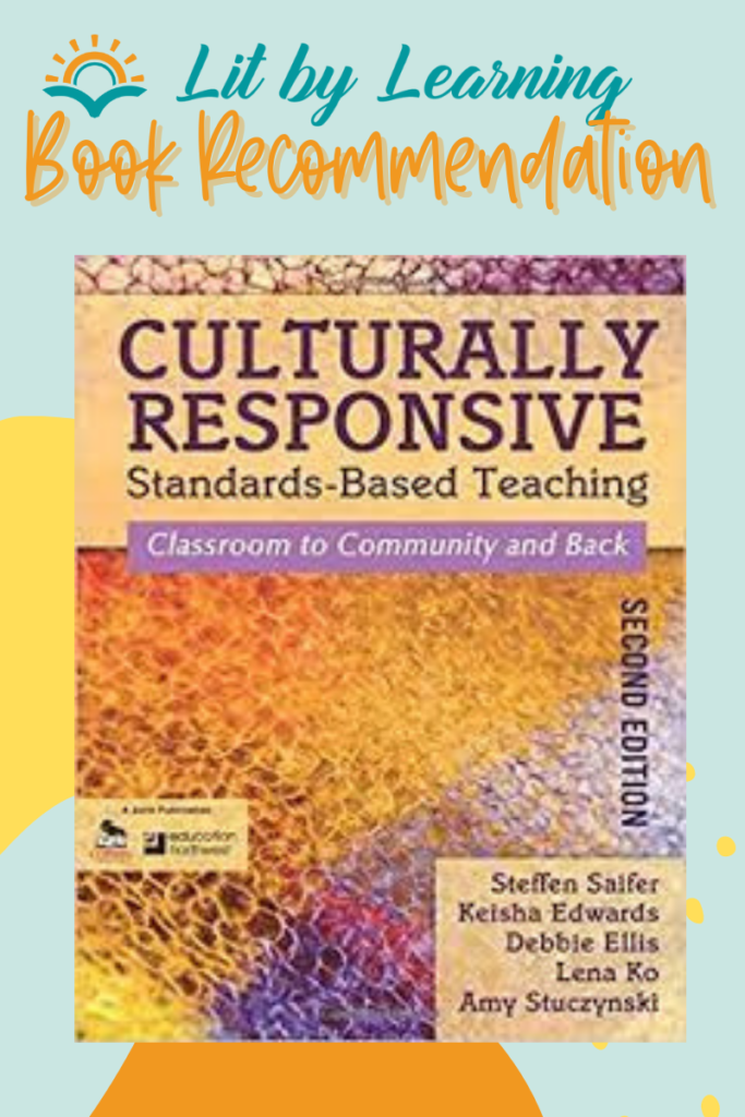 Lit By Learning recommends the book "Culturally Responsive Standards Based Teaching." The text provides illustrations of teacher centered vs student centered education.  