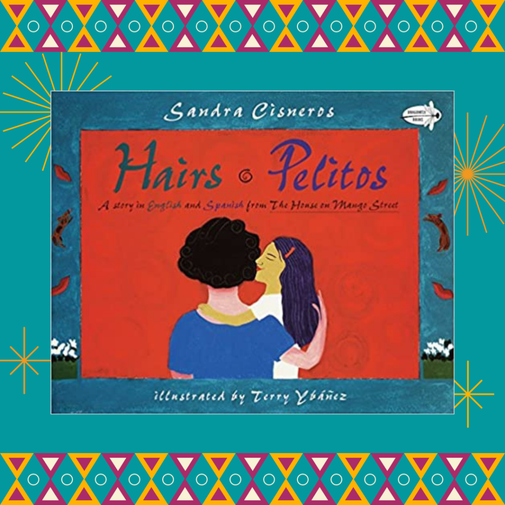 The front cover of "Hairs, Pelitos," highlighted in the list of 10 books for read aloud to celebrate Hispanic Heritage Month. 