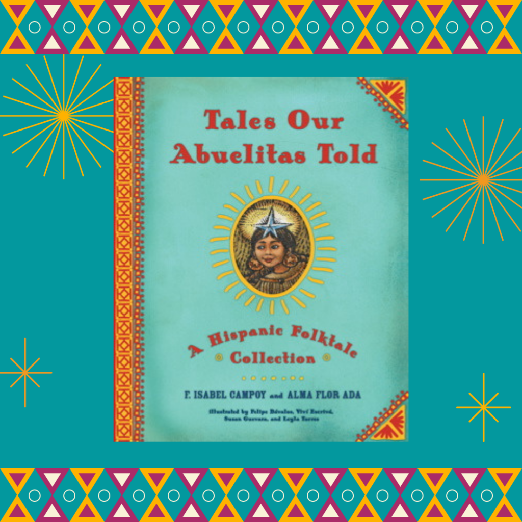 The front cover of "Tales our Abuelitas Told," highlighted in the list of 10 books for read aloud to celebrate Hispanic Heritage Month. 