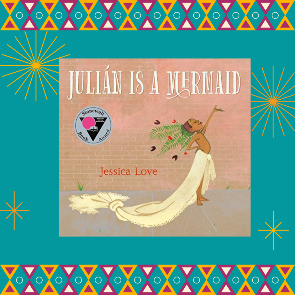 The front cover of "Julian is a Mermaid," highlighted in the list of 10 books for read aloud to celebrate Hispanic Heritage Month. 
