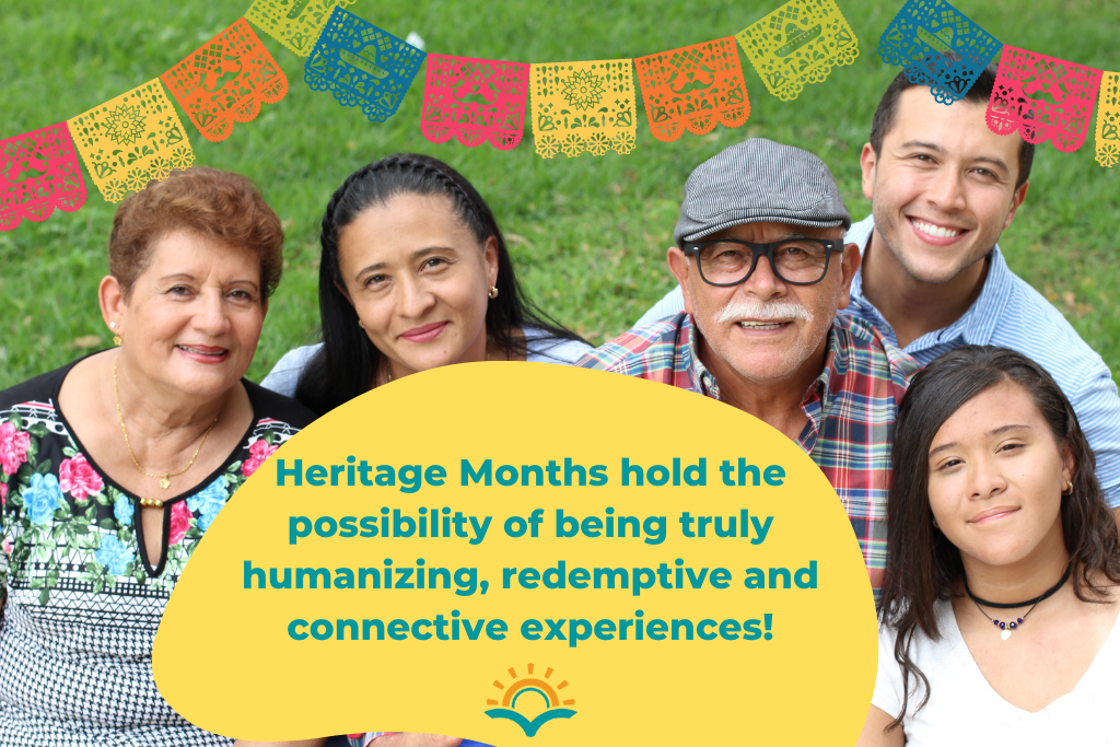 A photo of a Latinx family has the text: Heritage Months hold the possibility of being truly humanizing, redemptive and connective experiences.