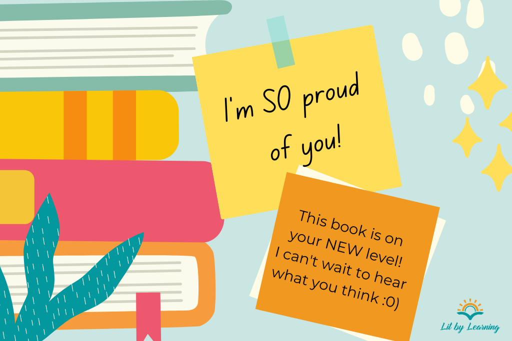 A clip art stack of books has two notes from an early elementary teacher next to it. The yellow one reads, "I'm so proud of you!" The other, an orange note, says, "This book is on your NEW level! I can't wait to hear what you think!"