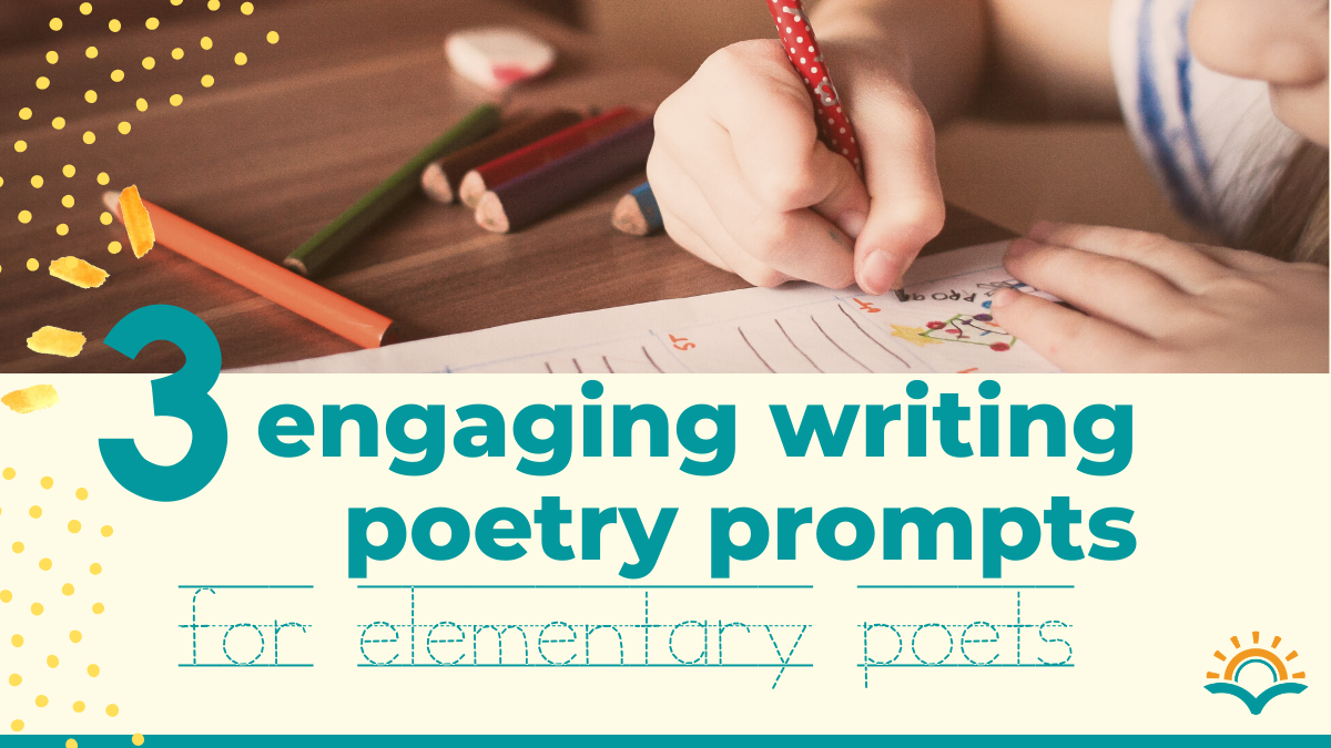 3 engaging poetry prompts for elementary poets - Lit By Learning