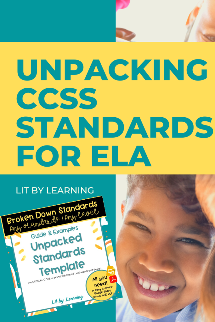 Unpacking CCSS Standards for ELA and beyond is a critical part of creating lesson-level learning objectives!